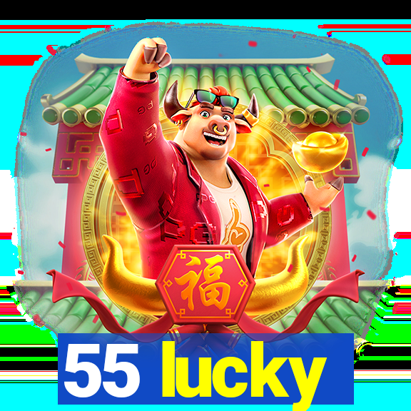 55 lucky